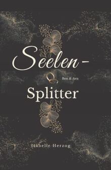 Seelensplitter: Ben & Ava (Seelen-Reihe, Band 1)