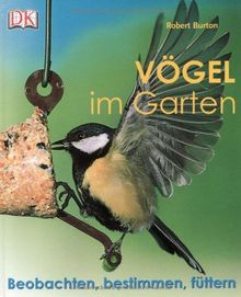 Vögel im Garten: Beobachten, bestimmen, füttern von Robert Burton | Buch | Zustand gut