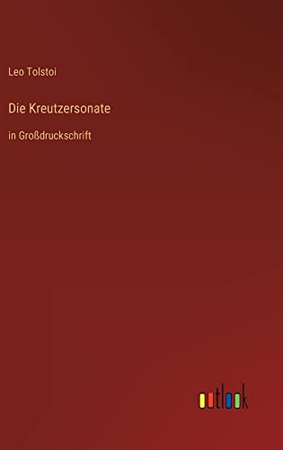 Die Kreutzersonate: in Großdruckschrift