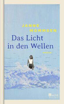Das Licht in den Wellen: Eine Familiengeschichte zwischen New York City und Föhr