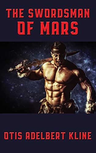 The Swordsman of Mars (Otis Adelbert Kline's Mars)