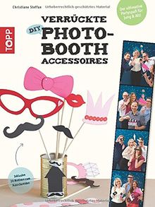 Verrückte DIY-Photo-Booth-Accessoires: Der ultimative Partyspaß für Jung & Alt