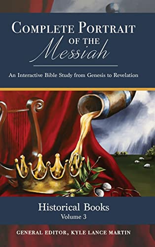 Historical Books: Volume 3 (The Complete Portrait of the Messiah)