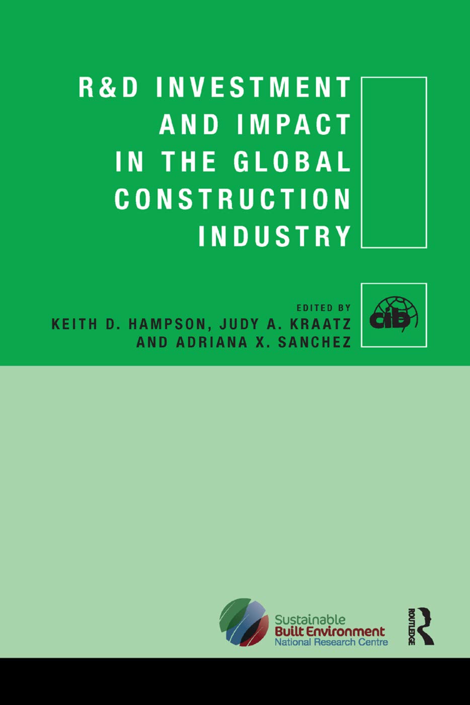 Kraatz, Judy A. R&D Investment And Impact In The Global Construction Industry (Cib)