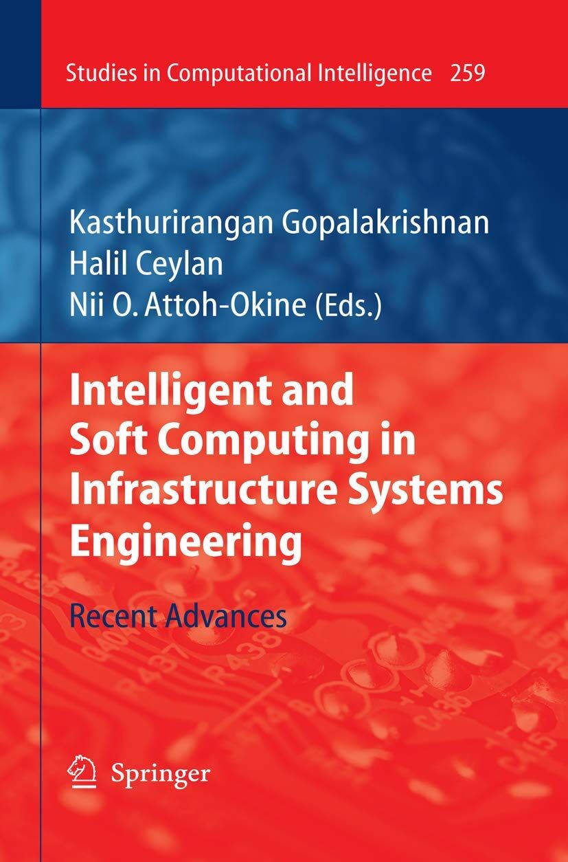 Intelligent and Soft Computing in Infrastructure Systems Engineering