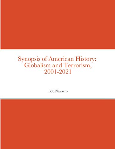 Synopsis of American History: Globalism and Terrorism, 2001-2021