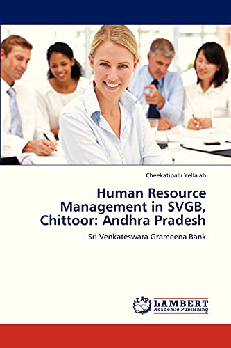 Human Resource Management in SVGB, Chittoor: Andhra Pradesh: Sri Venkateswara Grameena Bank