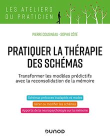 Pratiquer la thérapie des schémas : transformer les modèles prédictifs avec la reconsolidation de la mémoire