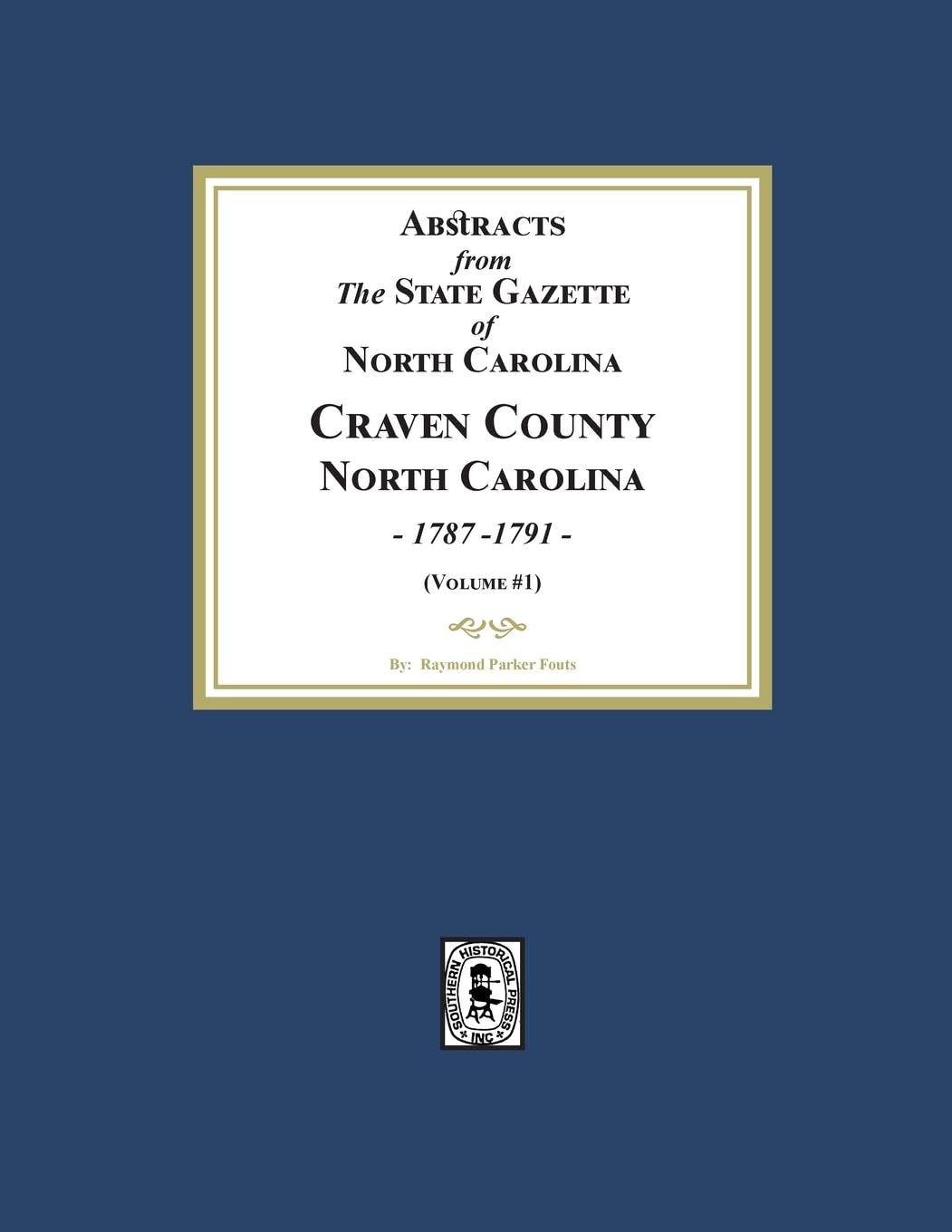 Abstracts from the State Gazette of North Carolina, 1787-1791, Volume #1