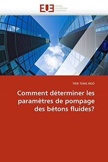 Comment déterminer les paramètres de pompage des bétons fluides ?