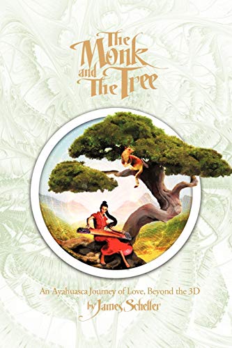 The Monk and the Tree: An Ayahuasca Journey of Love beyond the 3D