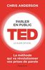 Parler en public : TED, le guide officiel