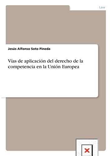 Vías de aplicación del derecho de la competencia en la Unión Europea