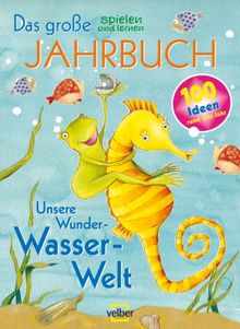 Das große spielen und lernen Jahrbuch 2010. Unsere Wunder-Wasser-Welt | Buch | Zustand gut