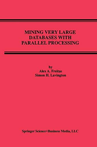 Mining Very Large Databases with Parallel Processing (Advances in Database Systems, 9, Band 9)