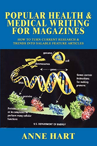 Popular Health & Medical Writing for Magazines: How to Turn Current Research & Trends into Salable Feature Articles