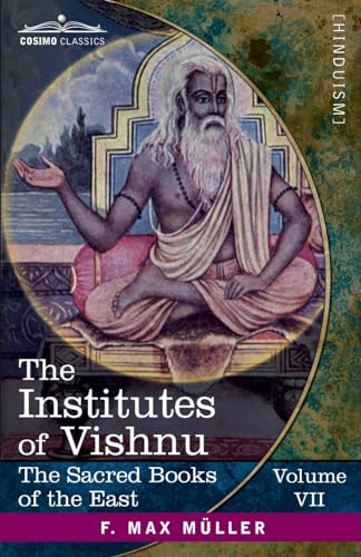 The Institutes of Vishnu (The Sacred Books of the East (Volume 7 of 50), Band 7)