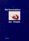 Die Konstruktion der Utopie