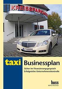 Taxi Businessplan: Sicher im Finanzierungsgespräch. Erfolgreiche Unternehmenskontrolle von Hartmann, Jürgen, Köller, Stefan | Buch | Zustand sehr gut
