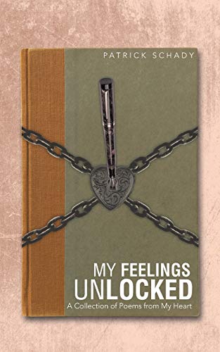 My Feelings Unlocked: A Collection of Poems from My Heart