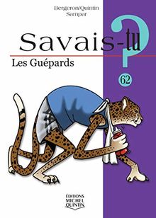 Savais-tu - numéro 62 Les guépards