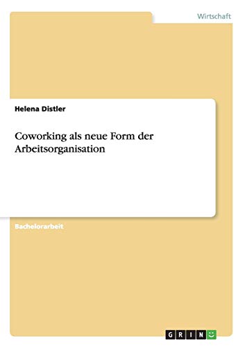 Coworking als neue Form der Arbeitsorganisation