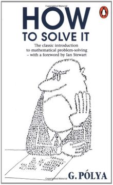 How to Solve it: A New Aspect of Mathematical Method (Penguin Science)