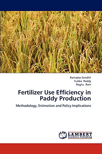 Fertilizer Use Efficiency in Paddy Production: Methodology, Estimation and Policy Implications