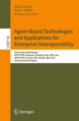Agent-Based Technologies and Applications for Enterprise Interoperability: International Workshops ATOP 2009, Budapest, Hungary, May 12, 2009, and ... Notes in Business Information Processing)