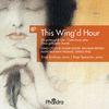 This Wing'd Hour,Song Cycles By Vaughan Williams,