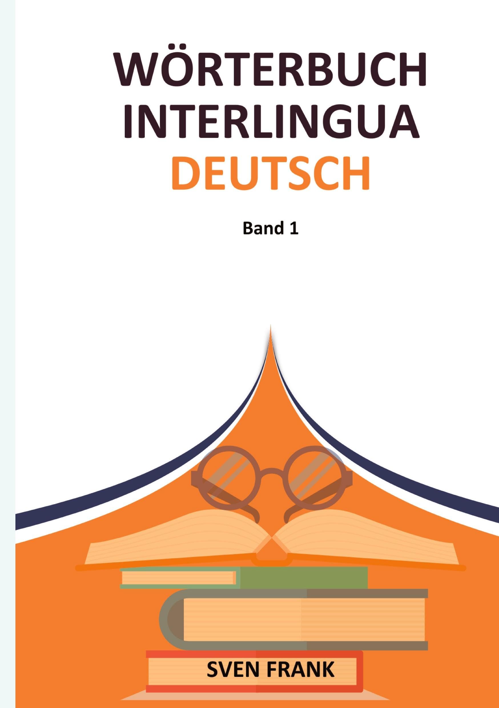 Wörterbuch Interlingua - Deutsch: Band 1