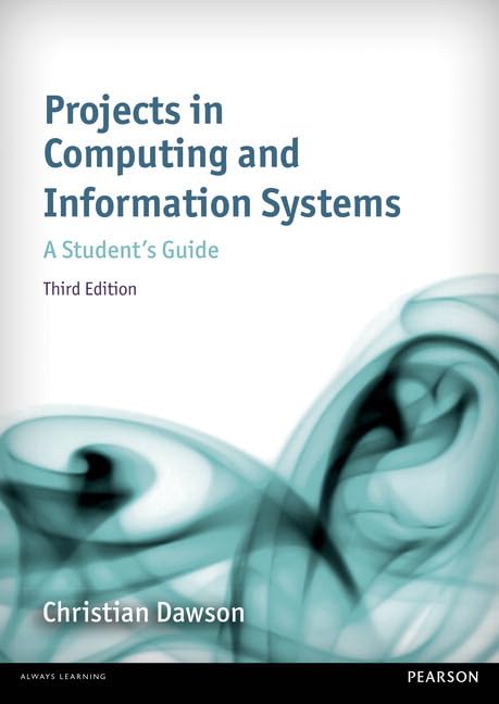 Projects in Computing and Information Systems: A Student's Guide: A Student's Guide (3rd Edition)