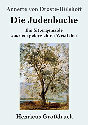 Die Judenbuche (Großdruck): Ein Sittengemälde aus dem gebirgichten Westfalen