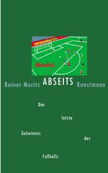 Abseits. Das letzte Geheimnis des Fußballs