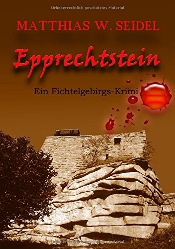 Epprechtstein: Ein Fichtelgebirgs-Krimi