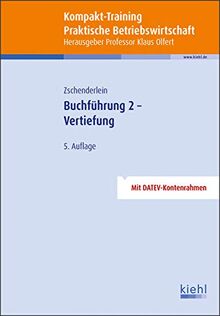 Kompakt-Training Buchführung 2 - Vertiefung (Kompakt-Training Praktische Betriebswirtschaft)