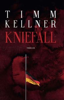 Kniefall: Thriller von Kellner, Timm | Buch | Zustand gut