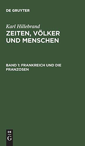 Frankreich und die Franzosen (Karl Hillebrand: Zeiten, Völker und Menschen)
