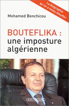 Bouteflika : une imposture algérienne