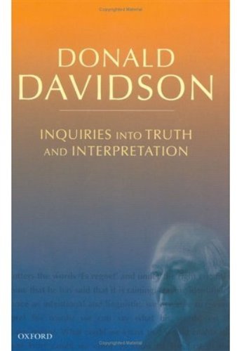 Inquiries Into Truth and Interpretation: Philosophical Essays (The Philosophical Essays of Donald Davidson)