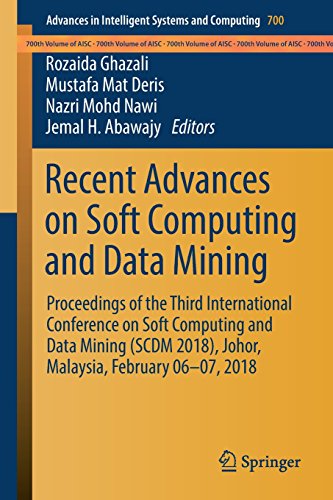 Recent Advances on Soft Computing and Data Mining: Proceedings of the Third International Conference on Soft Computing and Data Mining (SCDM 2018), ... Intelligent Systems and Computing, Band 700)