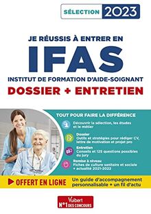 Je réussis à entrer en IFAS, institut de formation d'aide-soignant : dossier + entretien : sélection 2023