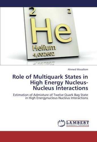Role of Multiquark States in High Energy Nucleus-Nucleus Interactions: Estimation of Admixture of Twelve Quark Bag State in High Energynucleus-Nucleus Interactions