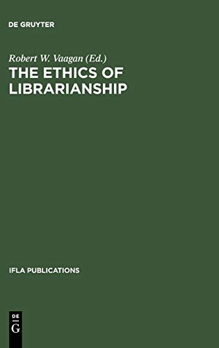 The Ethics of Librarianship: An International Survey (IFLA Publications, 101)