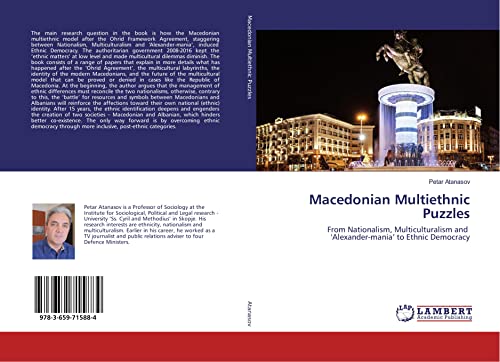 Macedonian Multiethnic Puzzles: From Nationalism, Multiculturalism and 'Alexander-mania¿ to Ethnic Democracy