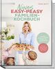 Ninas easy-peasy Familienkochbuch: Einfache, schnelle Rezepte, die Zeit und Nerven sparen – Mit vielen Tipps, Tricks und Rezeptvarianten für wählerische kleine Esser