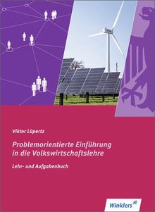 Problemorientierte Einführung in die Volkswirtschaftslehre: Schülerbuch, 7., überarbeitete Auflage, 2013