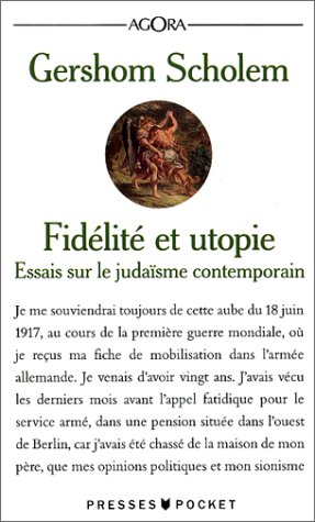 Fidelite Et Utopie. Essais Sur Le Judaïsme Contemporain (agora)