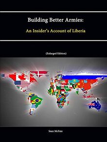 Building Better Armies: An Insider's Account of Liberia