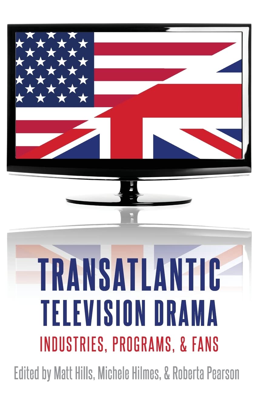 Transatlantic Television Drama: Industries, Programs, & Fans
